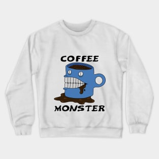 Coffee monster Crewneck Sweatshirt